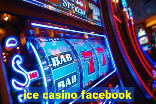 ice casino facebook